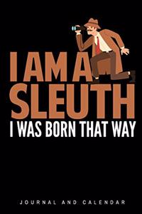 I Am a Sleuth I Was Born That Way