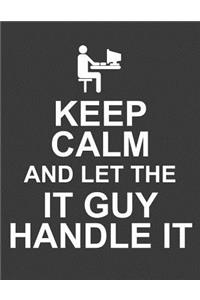 Keep Calm and Let the It Guy Handle It