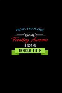 Project Manager Because Freaking Awesome Is Not an Official Title