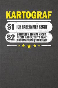 Kartograf §1 Ich Habe Immer Recht §2 Sollte Ich Einmal Nicht Recht Haben, Tritt Ganz Automatisch §1 in Kraft