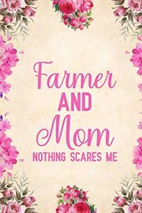 Farmer And Mom Nothing Scares Me