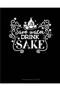 Save Water Drink Sake