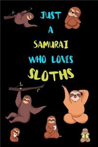 Just A Samurai Who Loves Sloths