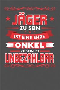 Jäger Zu Sein Ist Eine Ehre - Onkel Zu Sein Ist Unbezahlbar