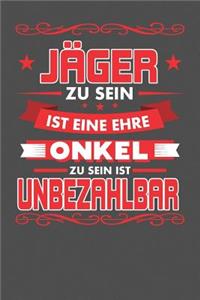 Jäger Zu Sein Ist Eine Ehre - Onkel Zu Sein Ist Unbezahlbar