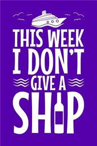 This Week I Don't Give a Ship