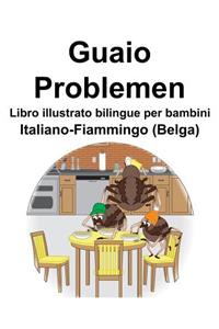 Italiano-Fiammingo (Belga) Guaio/Problemen Libro illustrato bilingue per bambini