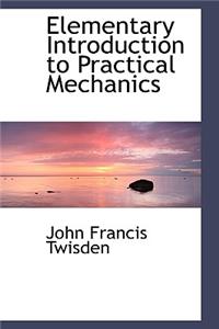 Elementary Introduction to Practical Mechanics