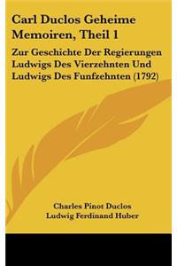 Carl Duclos Geheime Memoiren, Theil 1