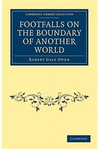 Footfalls on the Boundary of Another World