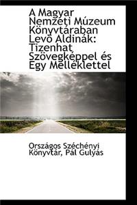 A Magyar Nemzeti M Zeum K Nyvt Raban Lev Aldin K: Tizenhat Sz Vegk Ppel ?'S Egy Mell Klettel