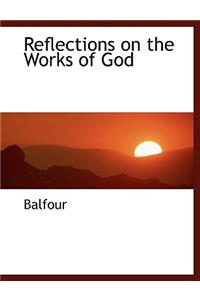 Reflections on the Works of God
