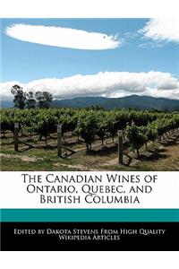 The Canadian Wines of Ontario, Quebec, and British Columbia