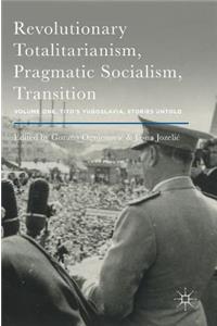 Revolutionary Totalitarianism, Pragmatic Socialism, Transition