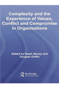 Complexity and the Experience of Values, Conflict and Compromise in Organizations