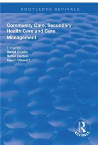 Community Care, Secondary Health Care and Care Management