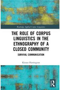 The Role of Corpus Linguistics in the Ethnography of a Closed Community