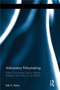 Anticipatory Policymaking