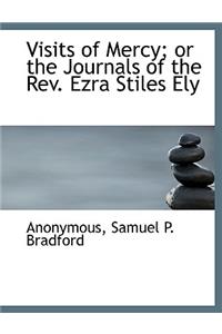 Visits of Mercy; Or the Journals of the REV. Ezra Stiles Ely