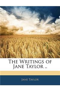The Writings of Jane Taylor ..