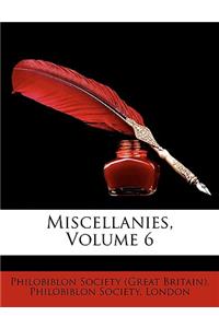 Miscellanies, Volume 6