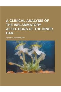 A Clinical Analysis of the Inflammatory Affections of the Inner Ear