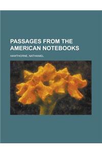 Passages from the American Notebooks, Volume 1