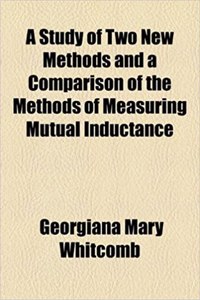 A Study of Two New Methods and a Comparison of the Methods of Measuring Mutual Inductance