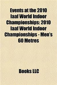 Events at the 2010 Iaaf World Indoor Championships