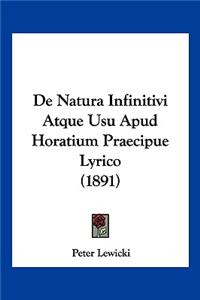 De Natura Infinitivi Atque Usu Apud Horatium Praecipue Lyrico (1891)