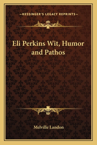 Eli Perkins Wit, Humor and Pathos