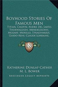 Boyhood Stories Of Famous Men