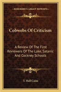 Cobwebs of Criticism: A Review of the First Reviewers of the Lake, Satanic and Cockney Schools