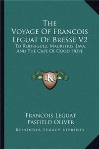 The Voyage Of Francois Leguat Of Bresse V2