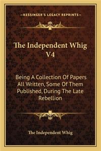 The Independent Whig V4