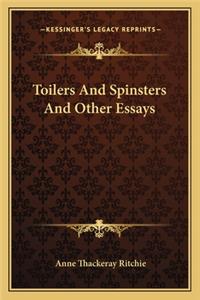 Toilers and Spinsters and Other Essays