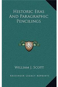 Historic Eras and Paragraphic Pencilings