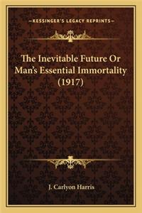 Inevitable Future or Man's Essential Immortality (1917)