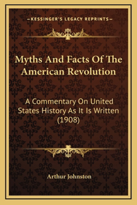 Myths And Facts Of The American Revolution