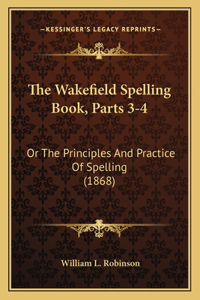 Wakefield Spelling Book, Parts 3-4