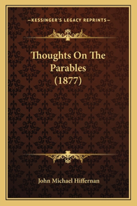 Thoughts On The Parables (1877)