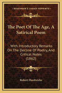 The Poet of the Age, a Satirical Poem