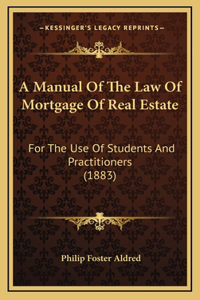 A Manual Of The Law Of Mortgage Of Real Estate