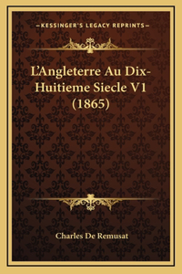 L'Angleterre Au Dix-Huitieme Siecle V1 (1865)