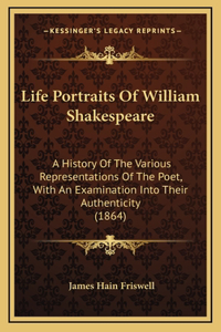 Life Portraits Of William Shakespeare