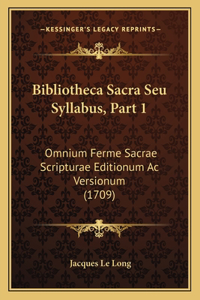 Bibliotheca Sacra Seu Syllabus, Part 1
