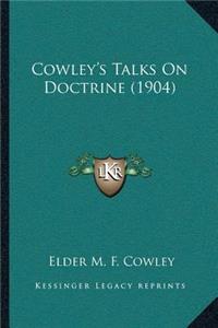 Cowley's Talks On Doctrine (1904)