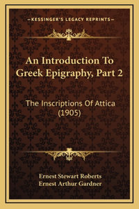 Introduction To Greek Epigraphy, Part 2