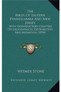The Birds Of Eastern Pennsylvania And New Jersey