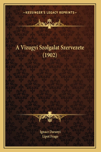 A Vizugyi Szolgalat Szervezete (1902)